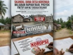 Dana Desa Koronua Konawe Selatan Diduga Dikorupsi Sejak 2020: RTLH & Jalan Fiktif, BLT Macet